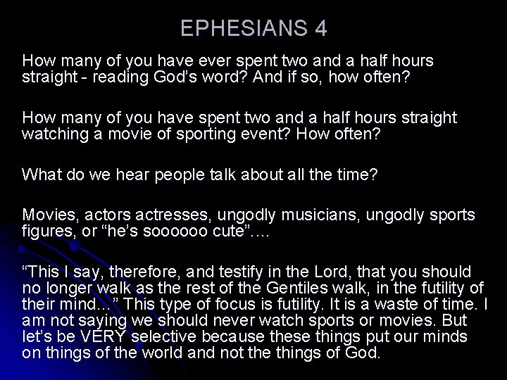 EPHESIANS 4 How many of you have ever spent two and a half hours