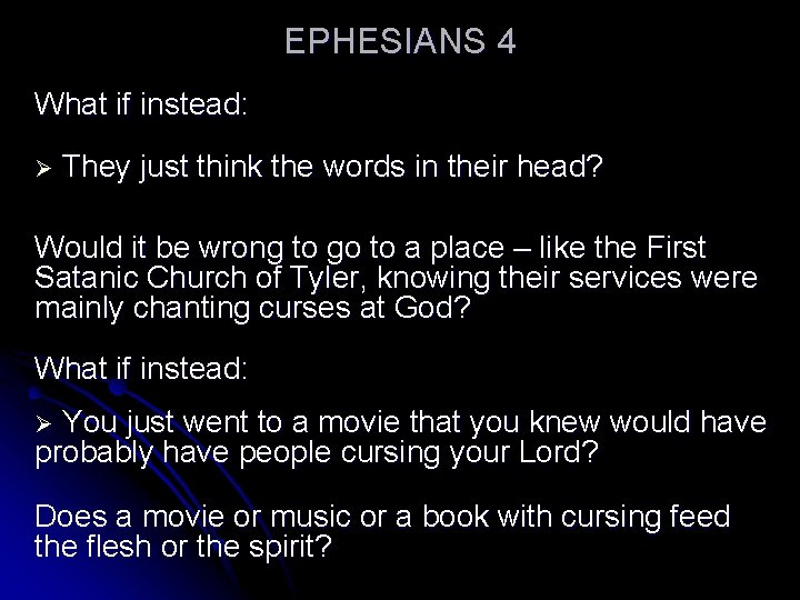 EPHESIANS 4 What if instead: Ø They just think the words in their head?