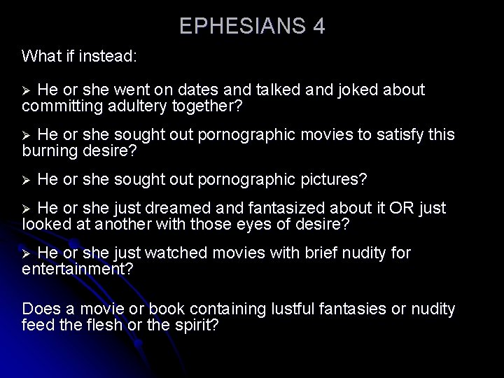 EPHESIANS 4 What if instead: He or she went on dates and talked and
