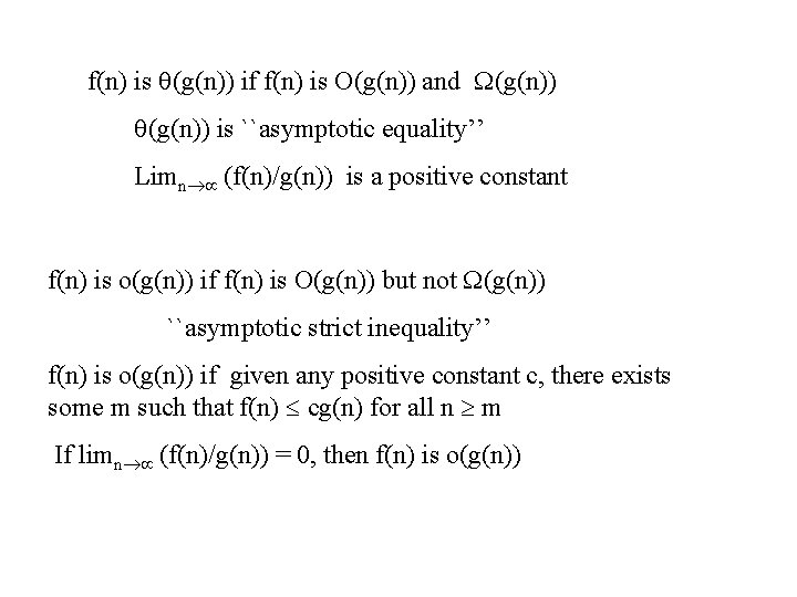 f(n) is (g(n)) if f(n) is O(g(n)) and (g(n)) is ``asymptotic equality’’ Limn (f(n)/g(n))