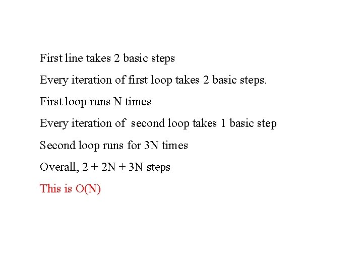 First line takes 2 basic steps Every iteration of first loop takes 2 basic