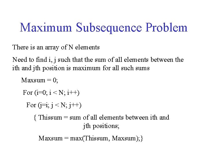 Maximum Subsequence Problem There is an array of N elements Need to find i,
