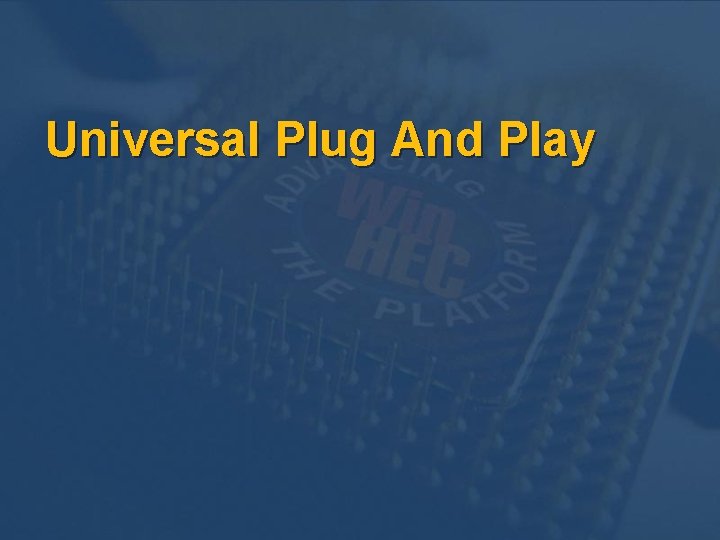 Universal Plug And Play Universal Plug And Play