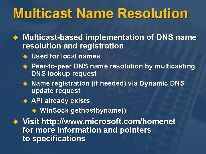 Multicast Name Resolution u Multicast-based implementation of DNS name resolution and registration u u Multicast Name Resolution u Multicast-based implementation of DNS name resolution and registration u u