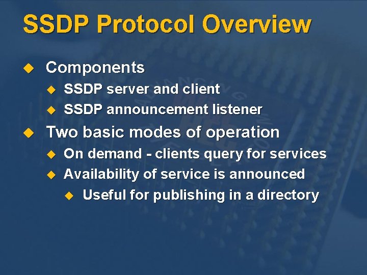 SSDP Protocol Overview u Components u u u SSDP server and client SSDP announcement SSDP Protocol Overview u Components u u u SSDP server and client SSDP announcement