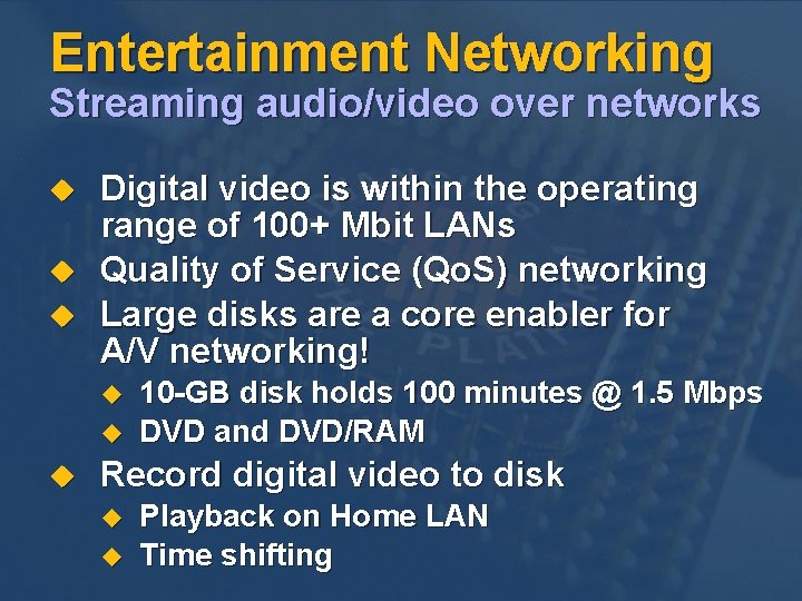 Entertainment Networking Streaming audio/video over networks u u u Digital video is within the Entertainment Networking Streaming audio/video over networks u u u Digital video is within the