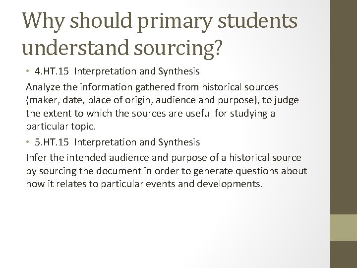 Why should primary students understand sourcing? • 4. HT. 15 Interpretation and Synthesis Analyze