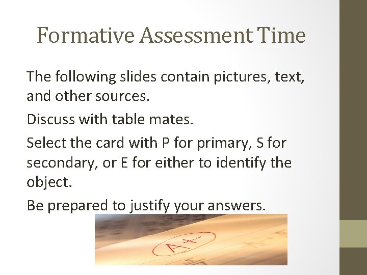 Formative Assessment Time The following slides contain pictures, text, and other sources. Discuss with