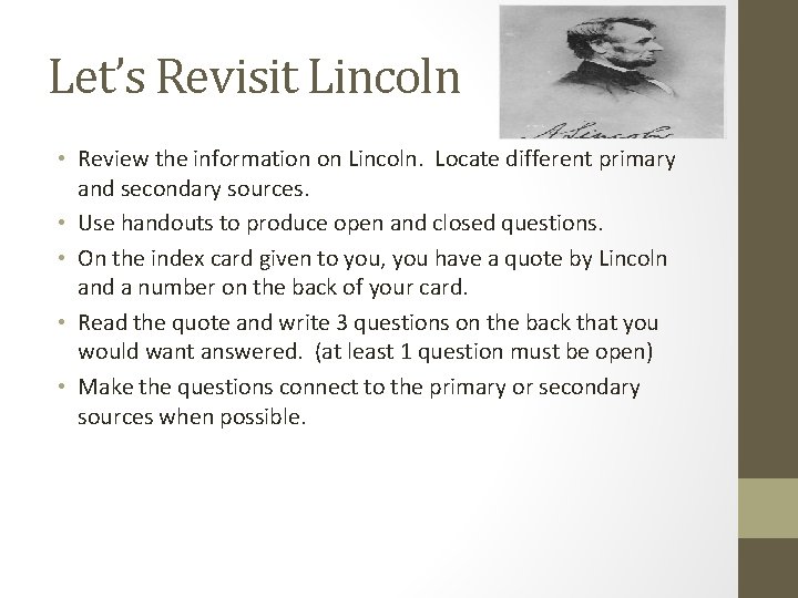 Let’s Revisit Lincoln • Review the information on Lincoln. Locate different primary and secondary