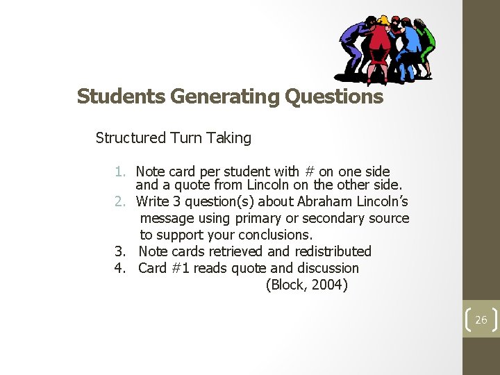 Students Generating Questions Structured Turn Taking 1. Note card per student with # on