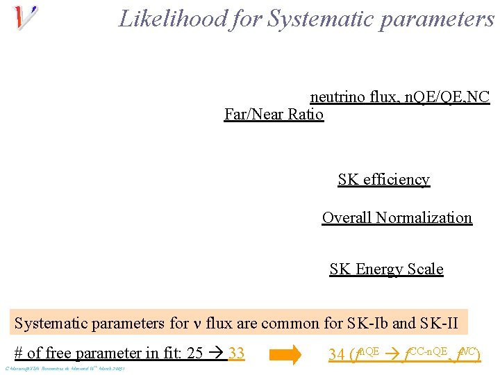 Likelihood for Systematic parameters neutrino flux, n. QE/QE, NC Far/Near Ratio SK efficiency Overall