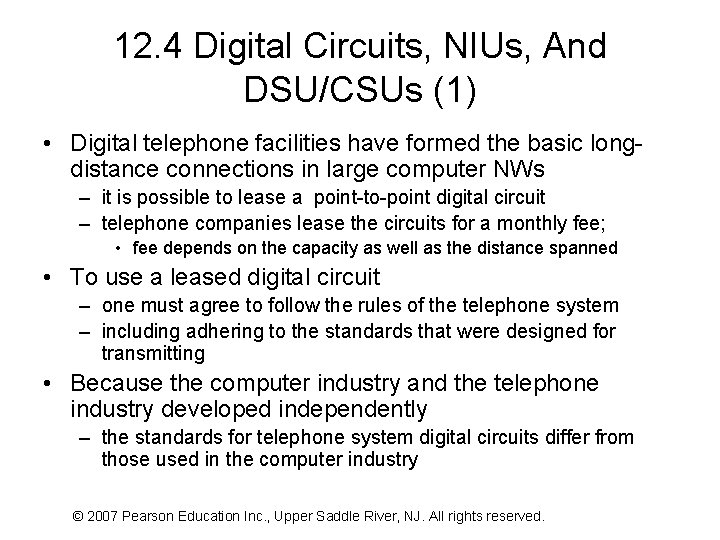 12. 4 Digital Circuits, NIUs, And DSU/CSUs (1) • Digital telephone facilities have formed