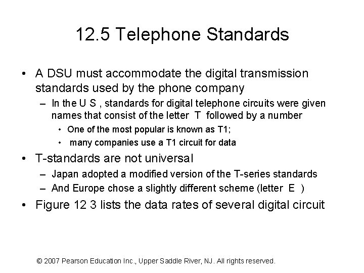 12. 5 Telephone Standards • A DSU must accommodate the digital transmission standards used