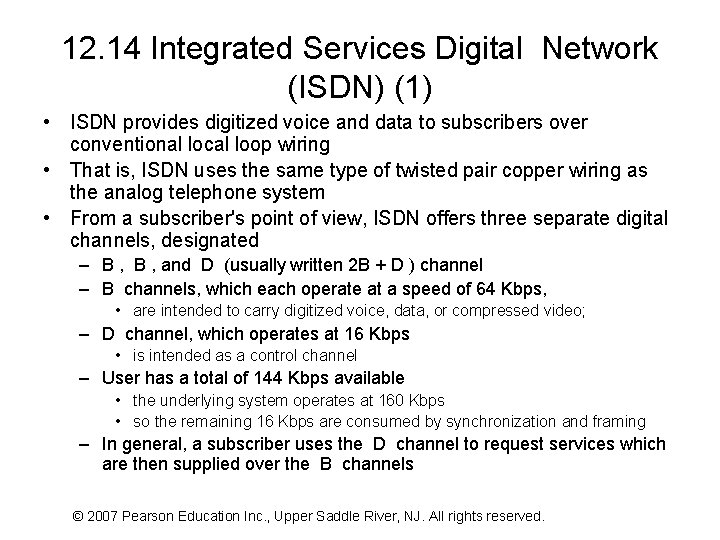 12. 14 Integrated Services Digital Network (ISDN) (1) • ISDN provides digitized voice and