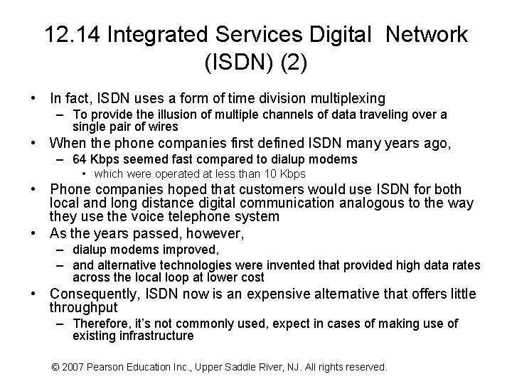 12. 14 Integrated Services Digital Network (ISDN) (2) • In fact, ISDN uses a