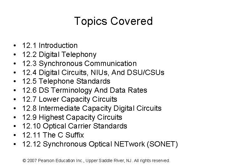 Topics Covered • • • 12. 1 Introduction 12. 2 Digital Telephony 12. 3