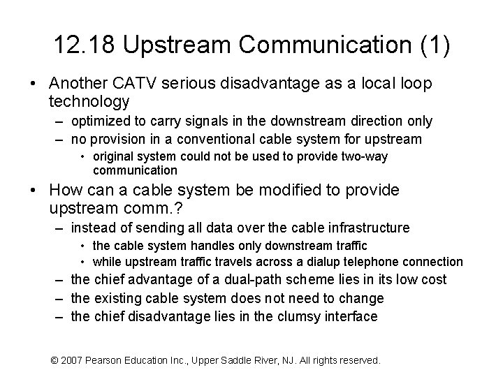 12. 18 Upstream Communication (1) • Another CATV serious disadvantage as a local loop
