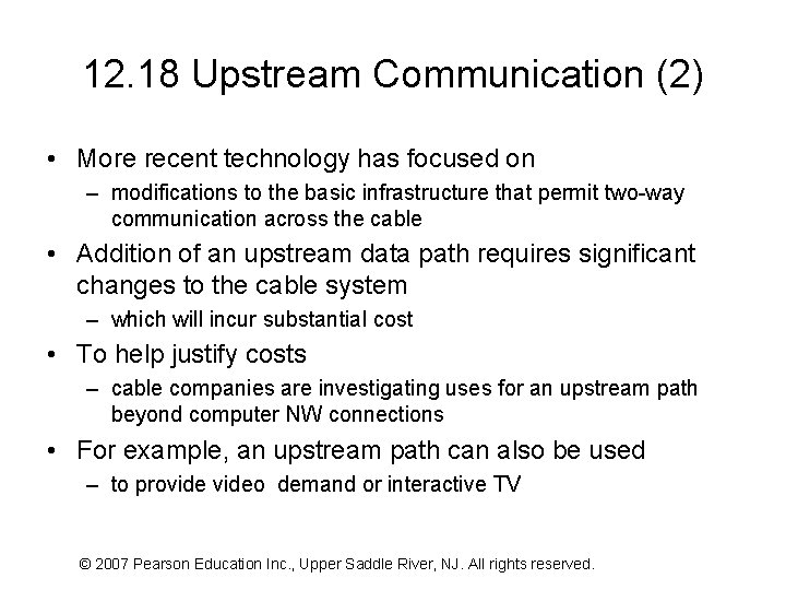 12. 18 Upstream Communication (2) • More recent technology has focused on – modifications