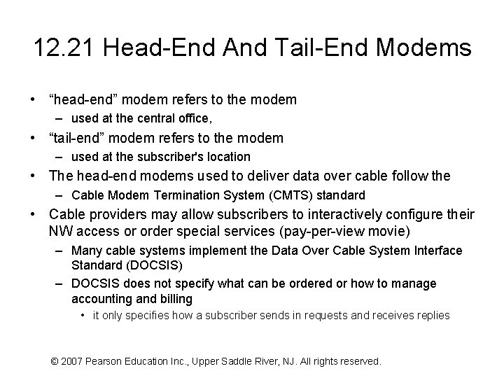 12. 21 Head-End And Tail-End Modems • “head-end” modem refers to the modem –