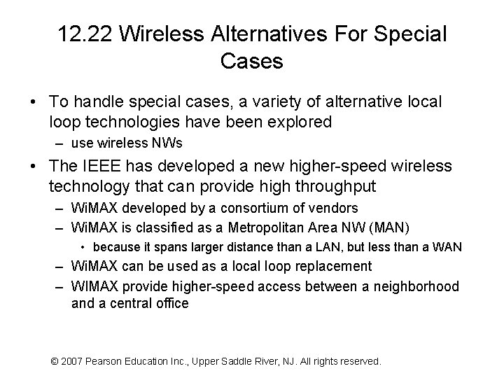 12. 22 Wireless Alternatives For Special Cases • To handle special cases, a variety