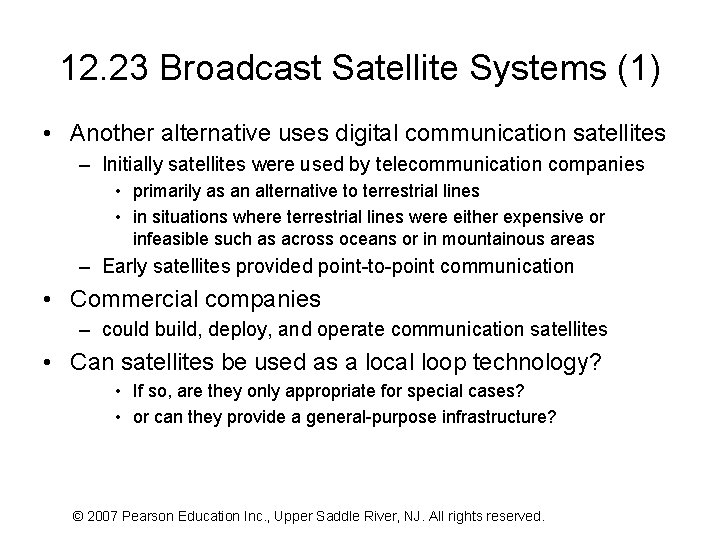12. 23 Broadcast Satellite Systems (1) • Another alternative uses digital communication satellites –
