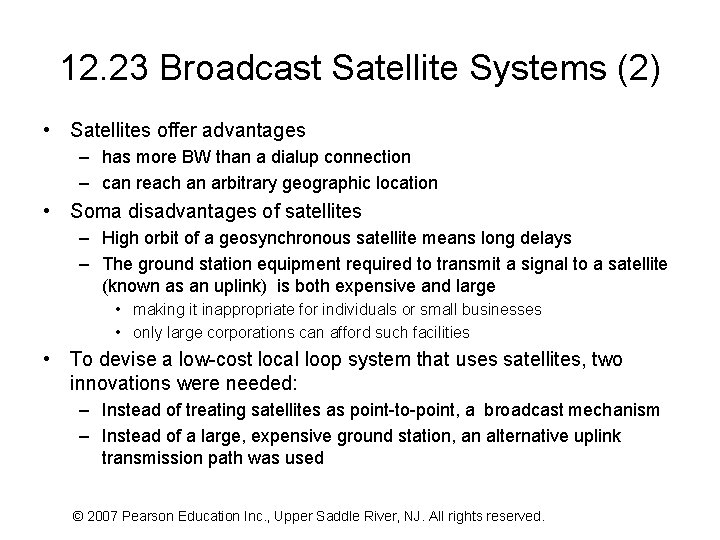 12. 23 Broadcast Satellite Systems (2) • Satellites offer advantages – has more BW