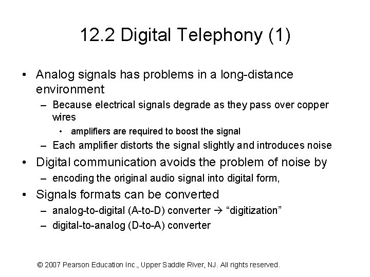 12. 2 Digital Telephony (1) • Analog signals has problems in a long-distance environment