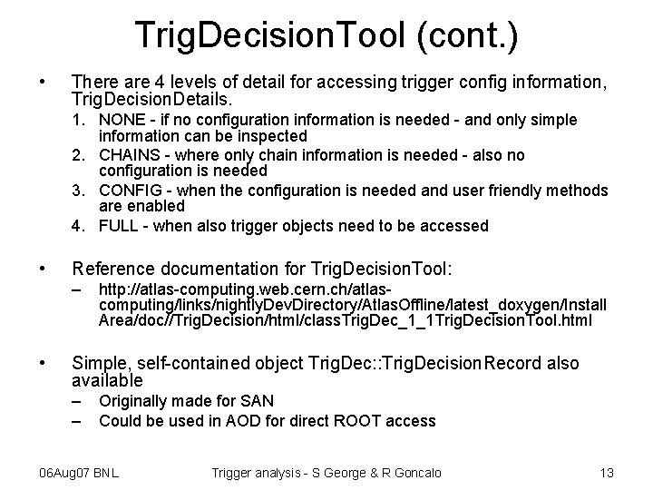 Trig. Decision. Tool (cont. ) • There are 4 levels of detail for accessing