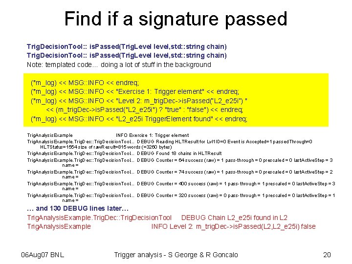 Find if a signature passed Trig. Decision. Tool: : is. Passed(Trig. Level level, std: