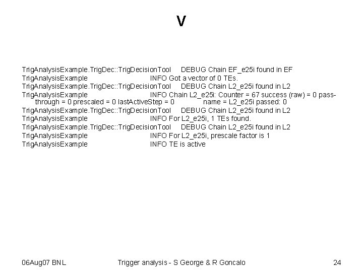 v Trig. Analysis. Example. Trig. Dec: : Trig. Decision. Tool DEBUG Chain EF_e 25