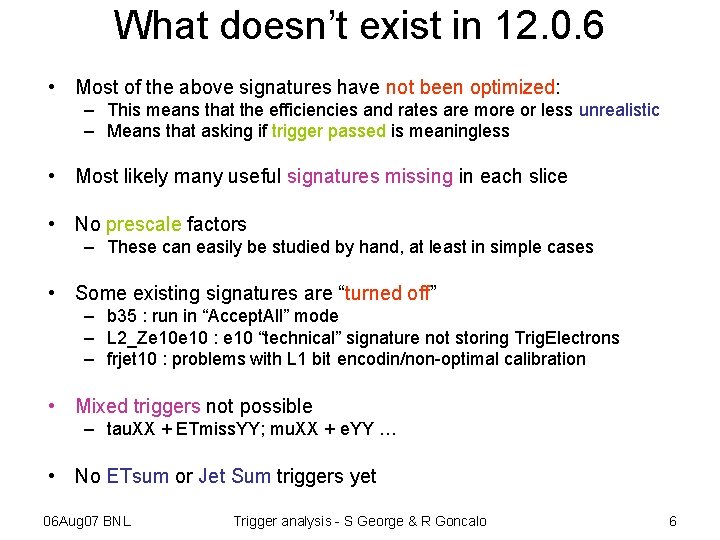 What doesn’t exist in 12. 0. 6 • Most of the above signatures have