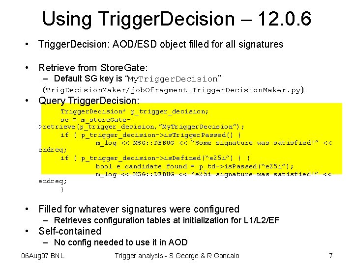 Using Trigger. Decision – 12. 0. 6 • Trigger. Decision: AOD/ESD object filled for