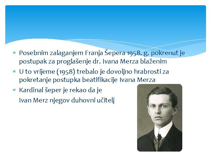  Posebnim zalaganjem Franja Šepera 1958. g. pokrenut je postupak za proglašenje dr. Ivana