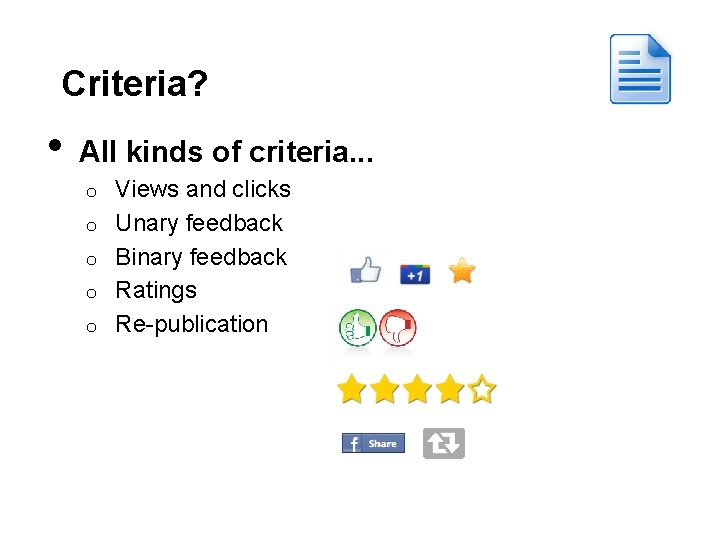 Criteria? • All kinds of criteria. . . o o o Views and clicks
