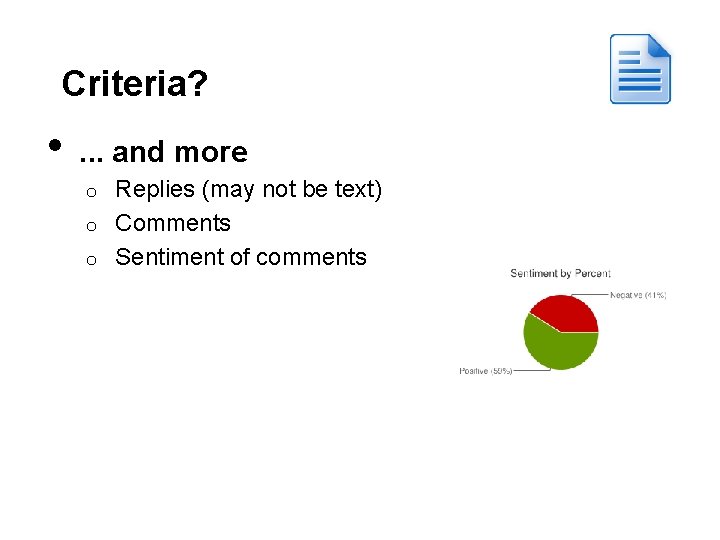 Criteria? • . . . and more Replies (may not be text) o Comments