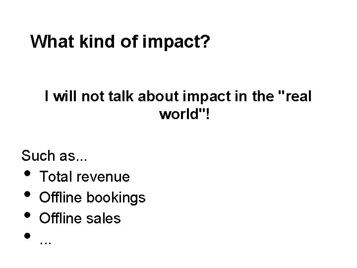 What kind of impact? I will not talk about impact in the "real world"!