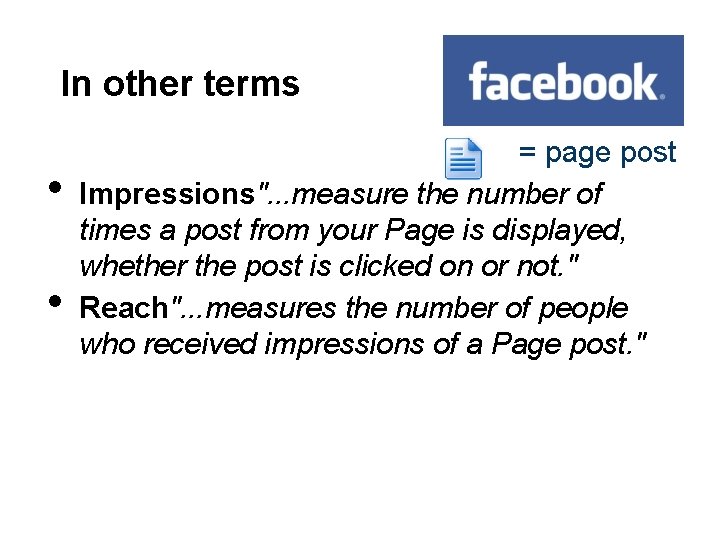 In other terms • • = page post Impressions". . . measure the number