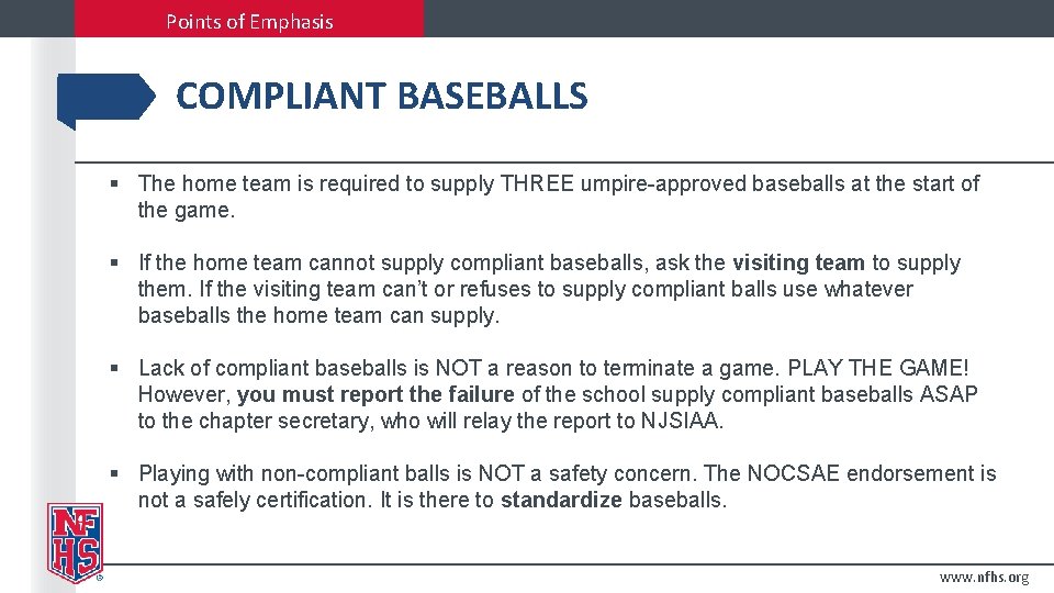 Points of Emphasis COMPLIANT BASEBALLS § The home team is required to supply THREE