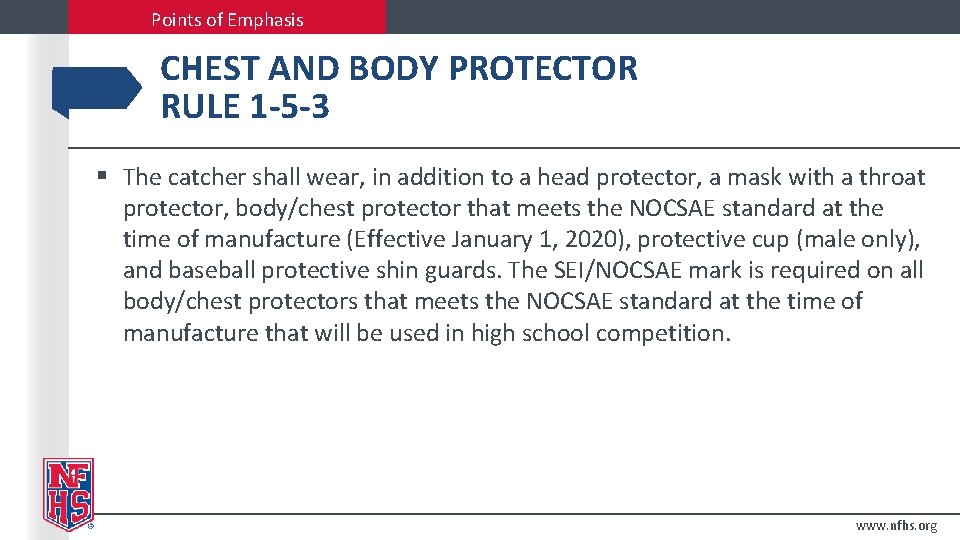 Points of Emphasis CHEST AND BODY PROTECTOR RULE 1 -5 -3 § The catcher
