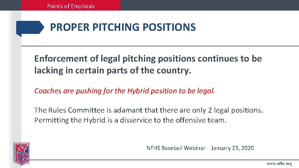 Points of Emphasis PROPER PITCHING POSITIONS Enforcement of legal pitching positions continues to be