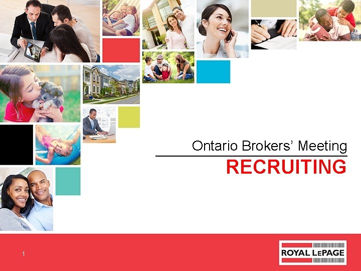 Ontario Brokers’ Meeting RECRUITING 1 