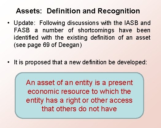 Assets: Definition and Recognition • Update: Following discussions with the IASB and FASB a
