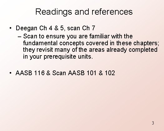 Readings and references • Deegan Ch 4 & 5, scan Ch 7 – Scan