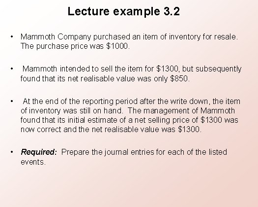 Lecture example 3. 2 • Mammoth Company purchased an item of inventory for resale.