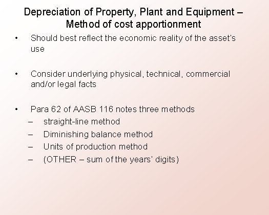 Depreciation of Property, Plant and Equipment – Method of cost apportionment • Should best