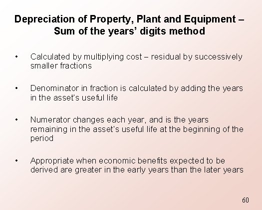 Depreciation of Property, Plant and Equipment – Sum of the years’ digits method •