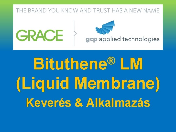 ® Bituthene LM (Liquid Membrane) Keverés & Alkalmazás 