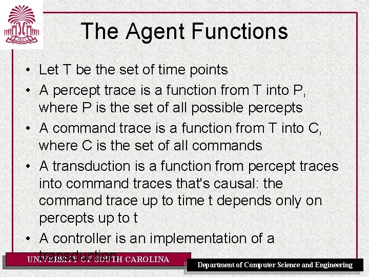 The Agent Functions • Let T be the set of time points • A