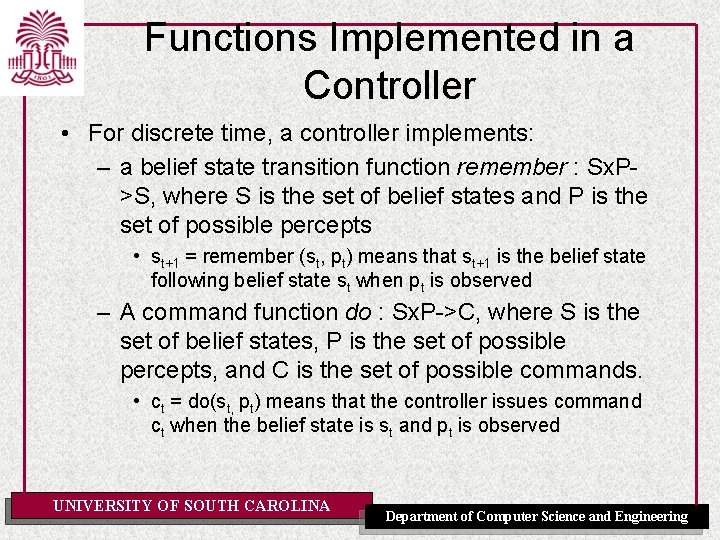 Functions Implemented in a Controller • For discrete time, a controller implements: – a