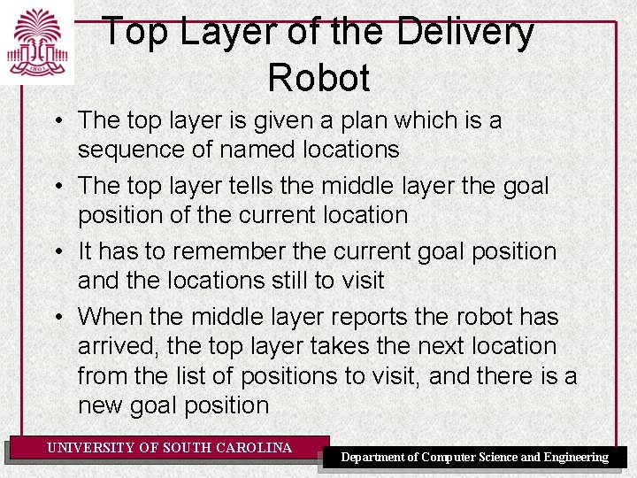 Top Layer of the Delivery Robot • The top layer is given a plan